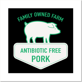 Local Farm Antibiotic Free Pork! Posters and Art